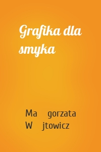 Grafika dla smyka