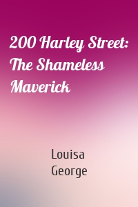 200 Harley Street: The Shameless Maverick