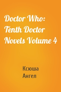 Doctor Who: Tenth Doctor Novels Volume 4