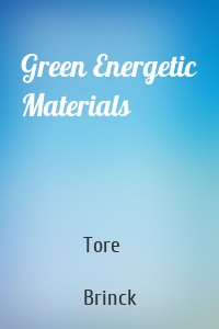 Green Energetic Materials