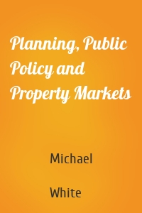 Planning, Public Policy and Property Markets