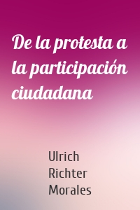 De la protesta a la participación ciudadana