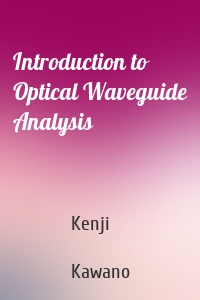 Introduction to Optical Waveguide Analysis