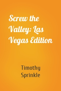 Screw the Valley: Las Vegas Edition