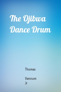 The Ojibwa Dance Drum