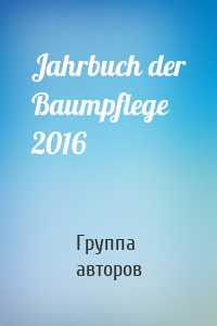 Jahrbuch der Baumpflege 2016