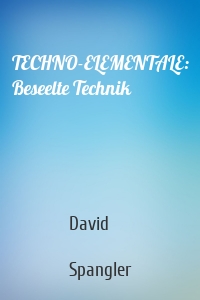 TECHNO-ELEMENTALE: Beseelte Technik