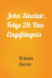 John Sinclair, Folge 28: Das Eisgefängnis