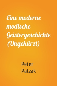 Eine moderne modische Geistergeschichte (Ungekürzt)