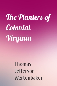 The Planters of Colonial Virginia