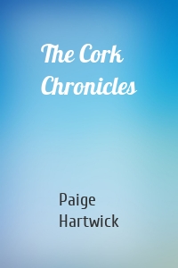 The Cork Chronicles