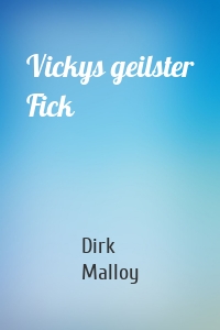 Vickys geilster Fick
