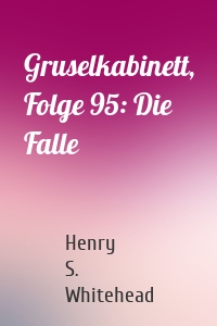 Gruselkabinett, Folge 95: Die Falle