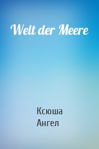 Welt der Meere