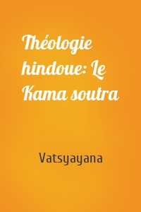 Théologie hindoue: Le Kama soutra