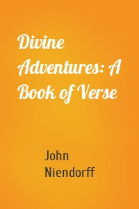 Divine Adventures: A Book of Verse