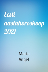 Eesti aastahoroskoop 2021