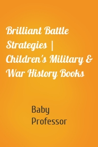 Brilliant Battle Strategies | Children's Military & War History Books