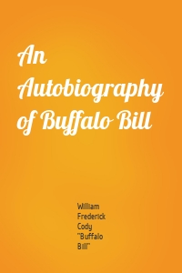 An Autobiography of Buffalo Bill