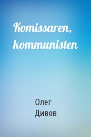 Обложка книги «Komissaren, kommunisten» — Олег Дивов