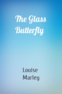 The Glass Butterfly