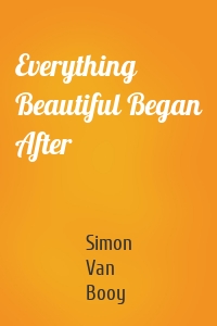 Everything Beautiful Began After