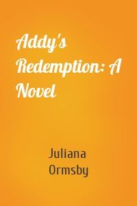 Addy's Redemption: A Novel