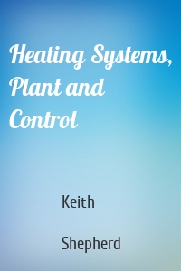 Heating Systems, Plant and Control