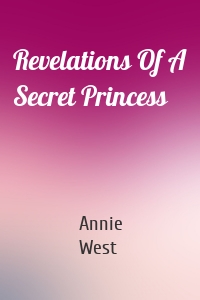 Revelations Of A Secret Princess