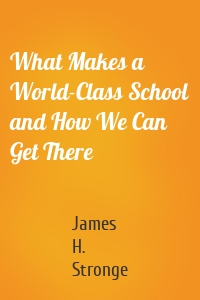 What Makes a World-Class School and How We Can Get There