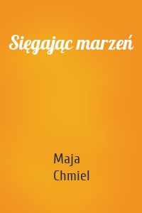 Sięgając marzeń