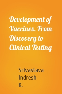 Development of Vaccines. From Discovery to Clinical Testing