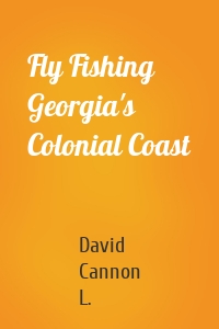 Fly Fishing Georgia's Colonial Coast