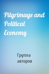 Pilgrimage and Political Economy