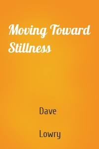 Moving Toward Stillness