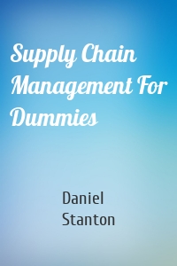 Supply Chain Management For Dummies