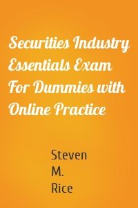 Securities Industry Essentials Exam For Dummies with Online Practice