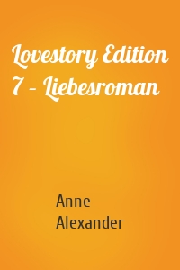 Lovestory Edition 7 – Liebesroman