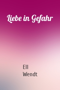 Liebe in Gefahr