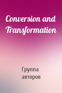 Conversion and Transformation