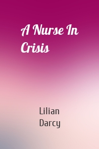 A Nurse In Crisis