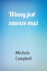 Winny jest zawsze mąż