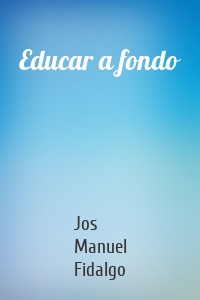 Educar a fondo