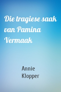 Die tragiese saak van Pamina Vermaak