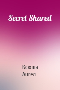 Secret Shared