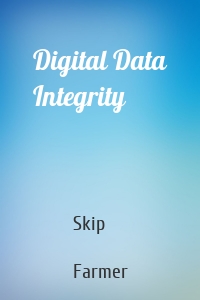 Digital Data Integrity