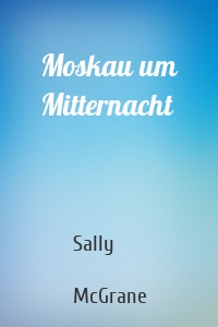 Moskau um Mitternacht