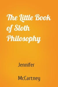 The Little Book of Sloth Philosophy