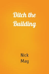 Ditch the Building