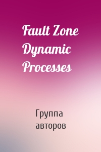 Fault Zone Dynamic Processes